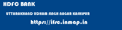 HDFC BANK  UTTARAKHAND UDHAM SINGH NAGAR KASHIPUR   ifsc code